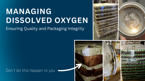 Managing Dissolved Oxygen Ensuring Quality and Packaging Integrity 