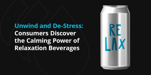 Unwind and De-Stress: Consumers Discover the Calming Power of Relaxation Beverages